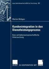 Kundenintegration in den Dienstleistungsprozess: Eine verhaltenswissenschaftliche Untersuchung