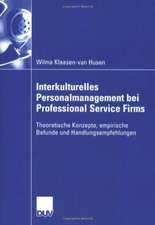 Interkulturelles Personalmanagement bei Professional Service Firms: Theoretische Konzepte, empirische Befunde und Handlungsempfehlungen