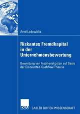 Riskantes Fremdkapital in der Unternehmensbewertung: Bewertung von Insolvenzkosten auf Basis der Discounted-Cash-Flow Theorie