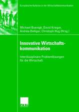 Innovative Wirtschaftskommunikation: Interdisziplinäre Problemlösungen für die Wirtschaft