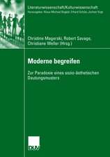 Moderne begreifen: Zur Paradoxie eines sozio-ästhetischen Deutungsmusters