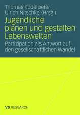 Jugendliche planen und gestalten Lebenswelten: Partizipation als Antwort auf den gesellschaftlichen Wandel