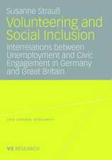 Volunteering and Social Inclusion: Interrelations between Unemployment and Civic Engagement in Germany and Great Britain