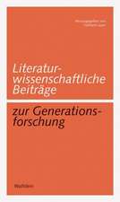 Literaturwissenschaftliche Beiträge zur Generationsforschung