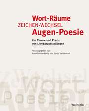 Wort-Räume, Zeichen-Wechsel, Augen-Poesie