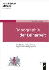 Topographie der Leiharbeit