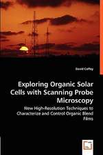 Exploring Organic Solar Cells with Scanning Probe Microscopy