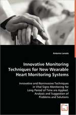 Innovative Monitoring Techniques for New Wearable Heart Monitoring Systems