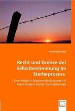 Recht und Grenze der Selbstbestimmung im Sterbeprozess