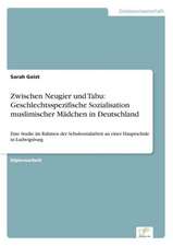 Zwischen Neugier und Tabu: Geschlechtsspezifische Sozialisation muslimischer Mädchen in Deutschland