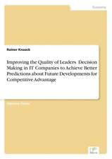 Improving the Quality of Leaders' Decision Making in It Companies to Achieve Better Predictions Aboutfuture Developments for Competitive Advantage: Definition Des Iptv-Konzeptes Und Vergleich Der Marktsituationen in Deutschland, Grossbritannien, Frankreich, Italien