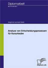 Analyse Von Entscheidungsprozessen Fur Kurzurlaube: A Clash of Principles?