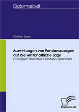 Auswirkungen Von Pensionszusagen Auf Die Wirtschaftliche Lage: Spiegelbild Und Antagonist Seiner Zeit