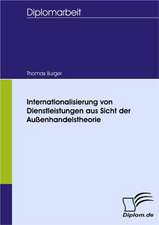 Internationalisierung Von Dienstleistungen Aus Sicht Der Au Enhandelstheorie: Spiegelbild Und Antagonist Seiner Zeit