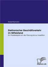 Elektronischer Gesch Ftsverkehr Im Mittelstand: Effective Knowledge Management by Using Web Based Collaboration Technology