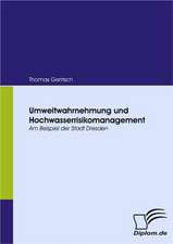 Umweltwahrnehmung Und Hochwasserrisikomanagement: Mirror and Antagonist of His Time