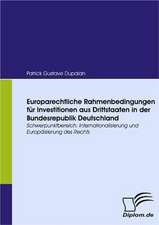 Europarechtliche Rahmenbedingungen Fur Investitionen Aus Drittstaaten in Der Bundesrepublik Deutschland: Vertikale Versus Horizontale Integration