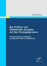 Der Einfluss Von Stakeholder-Gruppen Auf Den Strategieprozess