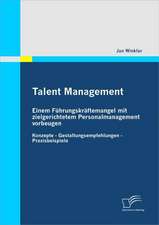 Talent Management: Einem F Hrungskr Ftemangel Mit Zielgerichtetem Personalmanagement Vorbeugen