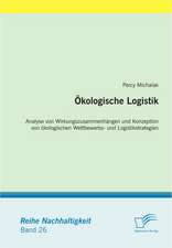 Kologische Logistik: Definitorische Abgrenzung, Instrumente Und Betriebswirtschaftliche Erfolgswirkungen