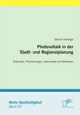 Photovoltaik in Der Stadt- Und Regionalplanung: Eine Volkswirtschaftliche Analyse Verschiedener ANS Tze