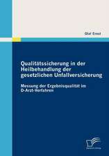 Qualit Tssicherung in Der Heilbehandlung Der Gesetzlichen Unfallversicherung: Neue Herausforderungen an Logistische Informationssysteme Am Beispiel Analytischer Rechenkerne