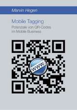 Mobile Tagging: Potenziale Von Qr-Codes Im Mobile Business