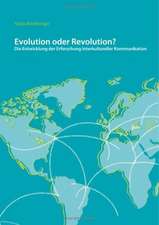 Evolution oder Revolution? Die Entwicklung der Erforschung Interkultureller Kommunikation