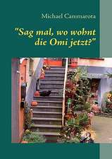 "Sag mal, wo wohnt die Omi jetzt?"