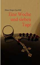 Eine Woche und sieben Tage