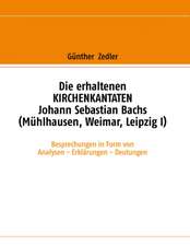 Die Erhaltenen Kirchenkantaten Johann Sebastian Bachs (Muhlhausen, Weimar, Leipzig I): Miteinander-Fureinander E.V