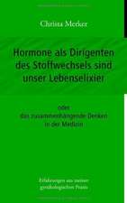 Hormone ALS Dirigenten Des Stoffwechsels Sind Unser Lebenselixier: Es War Einmal....