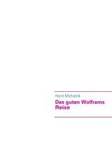 Des guten Wolframs Reise