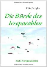 Die Bürde des Irreparablen