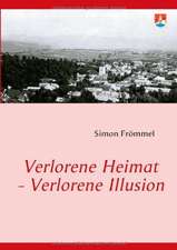 Verlorene Heimat - Verlorene Illusion