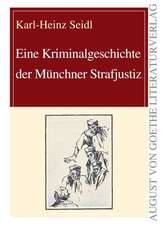 Eine Kriminalgeschichte der Münchner Strafjustiz