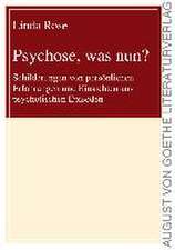 Psychose, was nun?