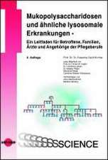 Mukopolysaccharidosen und ähnliche lysosomale Erkrankungen - Ein Leitfaden für Betroffene, Familien, Ärzte und Angehörige der Pflegeberufe