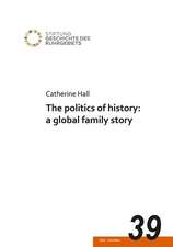 The politics of history: a global family story