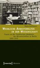 Weibliche Arbeitswelten in der Wissenschaft