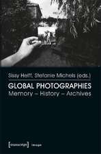 Global Photographies: Memory - History - Archives