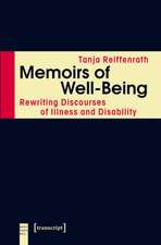 Memoirs of Well-Being: Rewriting Discourses of Illness & Disability