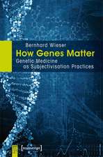 How Genes Matter – Genetic Medicine as Subjectivisation Practices