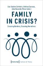 Family in Crisis? – Crossing Borders, Crossing Narratives