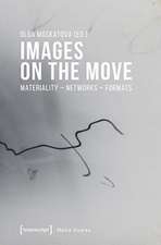 Images on the Move – Materiality – Networks – Formats