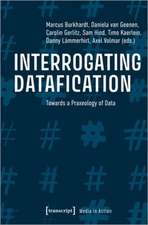 Interrogating Datafication – Towards a Praxeology of Data