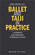 Ballet and Taiji in Practice – A Comparative Autoethnography of Movement Systems