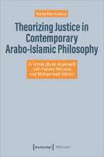 Theorizing Justice in Contemporary Arabo-Islamic Philosophy