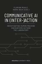 Communicative AI in (Inter-)Action: Investigating Human-Machine Encounters outside the Laboratory
