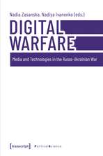 Digital Warfare: Media and Technologies in the Russo-Ukrainian War